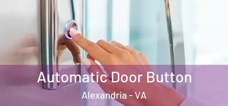  Automatic Door Button Alexandria - VA