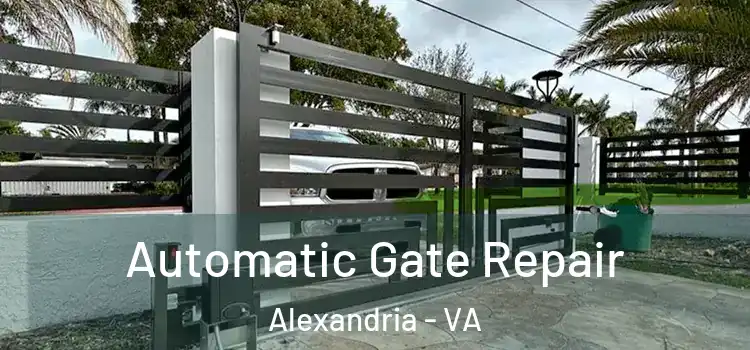  Automatic Gate Repair Alexandria - VA