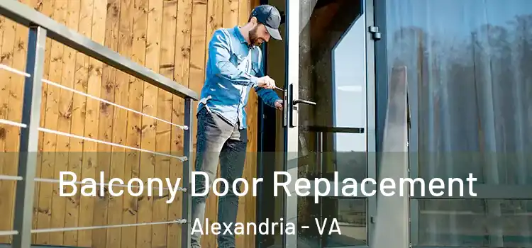  Balcony Door Replacement Alexandria - VA