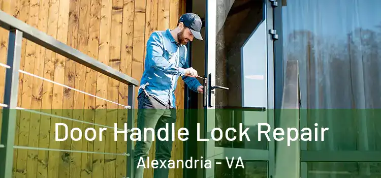 Door Handle Lock Repair Alexandria - VA