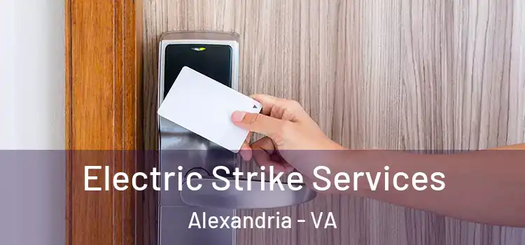  Electric Strike Services Alexandria - VA