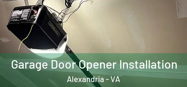  Garage Door Opener Installation Alexandria - VA