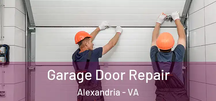  Garage Door Repair Alexandria - VA