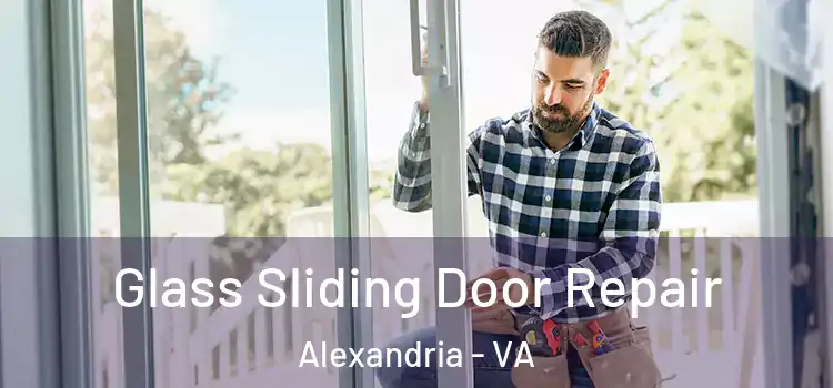  Glass Sliding Door Repair Alexandria - VA