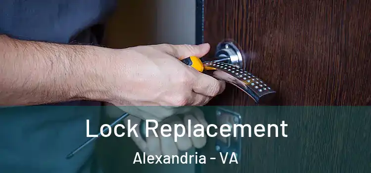  Lock Replacement Alexandria - VA