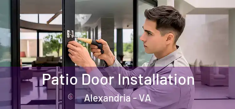  Patio Door Installation Alexandria - VA