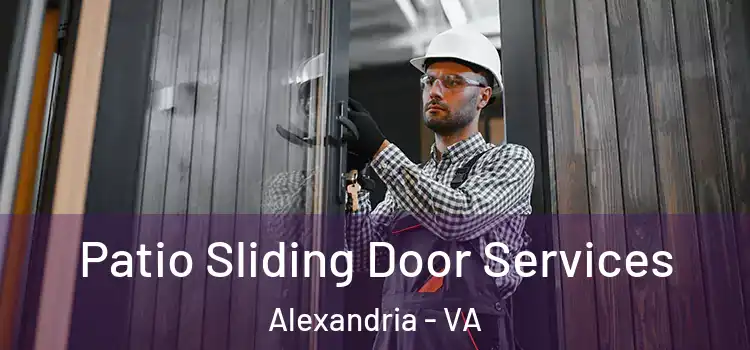 Patio Sliding Door Services Alexandria - VA