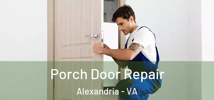  Porch Door Repair Alexandria - VA