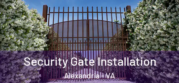  Security Gate Installation Alexandria - VA