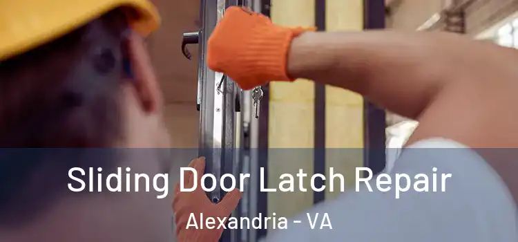  Sliding Door Latch Repair Alexandria - VA