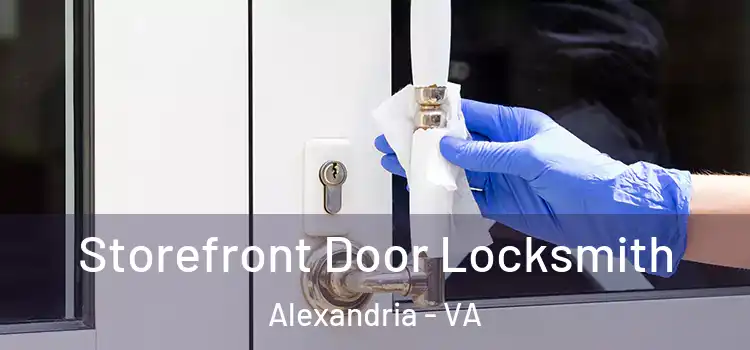  Storefront Door Locksmith Alexandria - VA